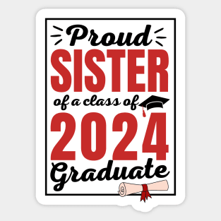 Proud Sister of a Class of 2024 Graduate Student Funny Graduation Party Gift Sticker